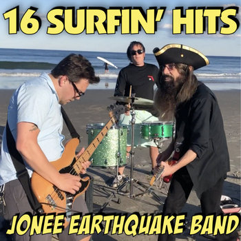 16 SURFIN' HITS | JONEE EARTHQUAKE BAND