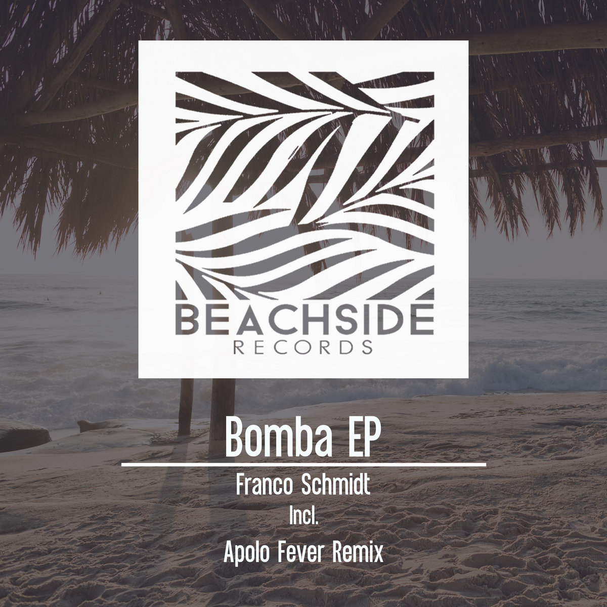 Bomba EP | Franco Schmidt | Beachside Records