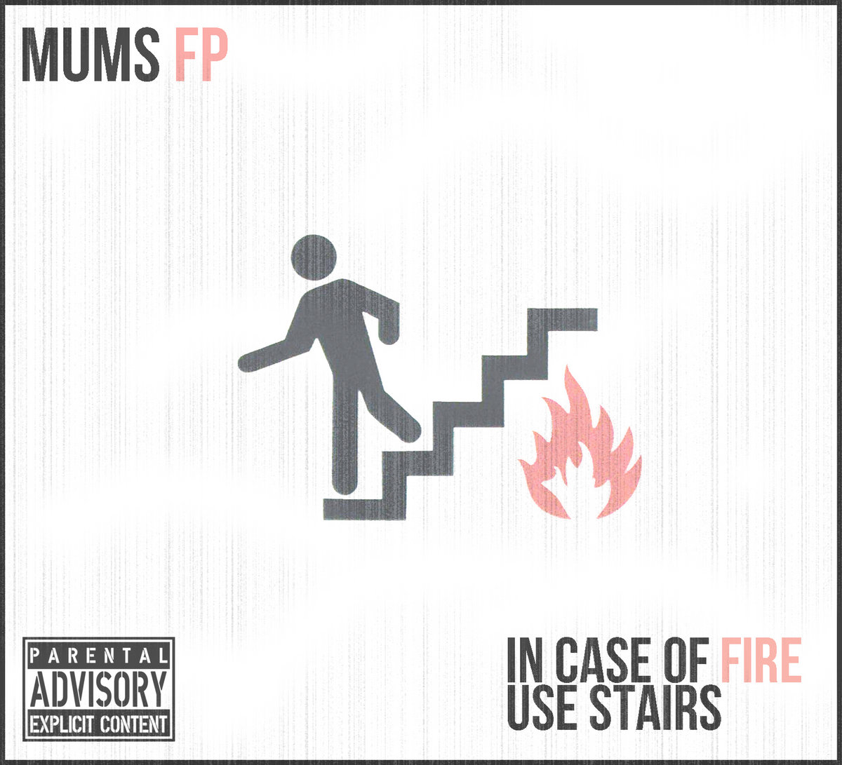 IN CASE of FIRE USE STAIRS | Mums FP