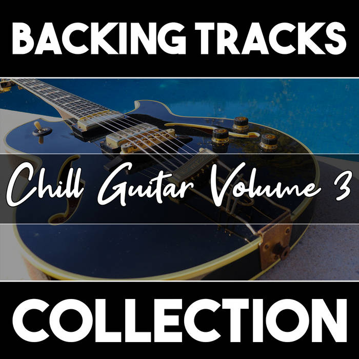 CHILL OUT SMOOTH JAZZ GUITAR COMPILATION Volume 3 BACKING TRACKS
