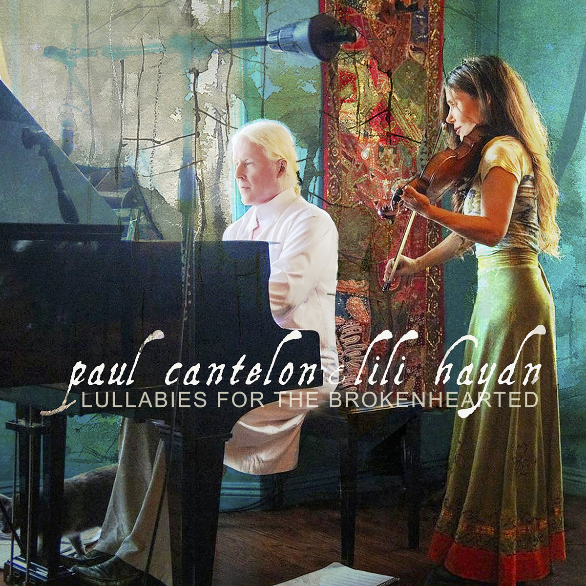 Lullabies for the Brokenhearted | Lili Haydn & Paul Cantelon