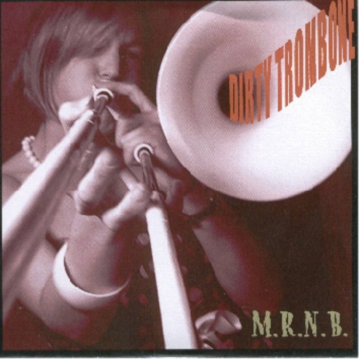 Dirty Trombone Muddy River Nightmare Band