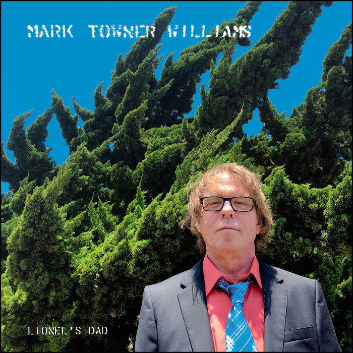 Lionel's Dad | Mark Towner Williams | Lionel's Dad