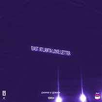 East Atlanta Love Letter | Chopped & Screwed cover art
