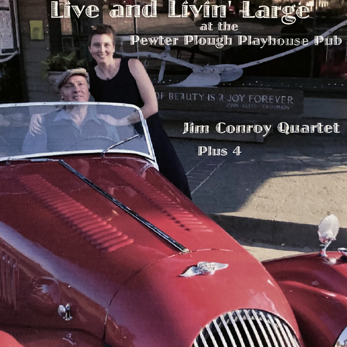 Live and Livin' Large | Jim Conroy Quartet | Jim Conroy