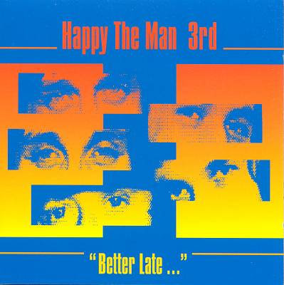 3rd: Better Late.... | Happy The Man | Cuneiform Records