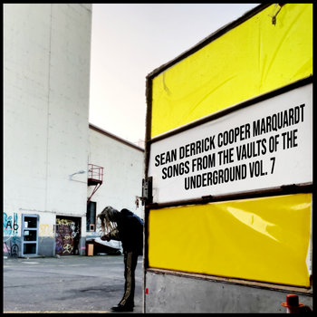 Songs From The Vaults Of The Underground Vol. 7 | Sean Derrick