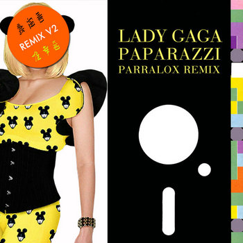 Lady Gaga - Paparazzi (Parralox Remix V2)