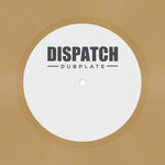 Dispatch Dubplate 005