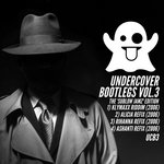 UNDERCOVER BOOTLEGS VOL.3