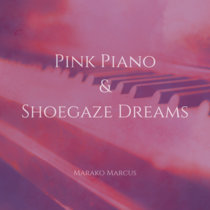 Pink Piano and Shoegaze Dreams cover art