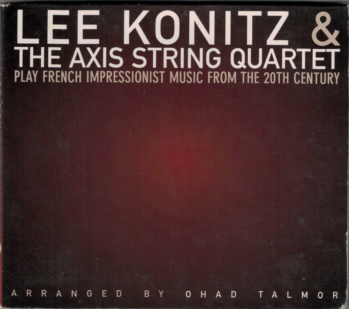 Play French Impressionist Music from the 20th Century | Lee Konitz with the  Axis String Quartet, Ohad Talmor | Ohad Talmor