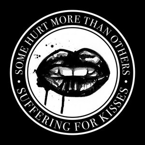 Suffering for Kisses — Some Hurt More Than Others