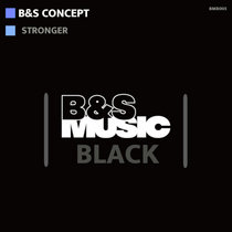 B&S Concept — Stronger (Original Mix)