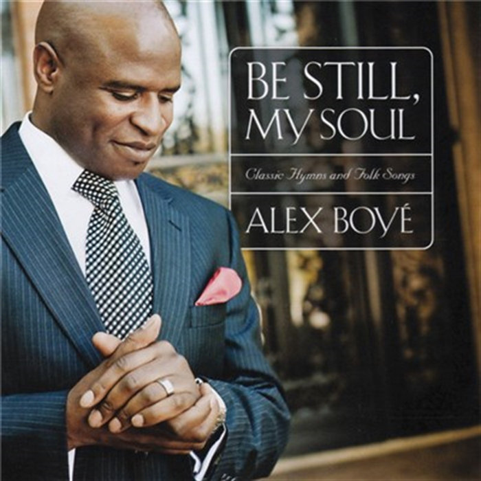 Be Still My Soul Classic Hymns And Folk Songs | Alex Boye