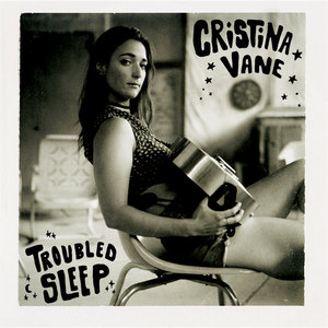 Cristina Vane — Troubled Sleep