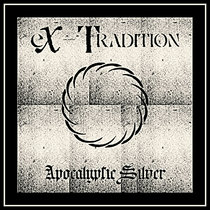 eX-Tradition - Apocalyptic Silver