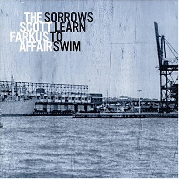 Sorrows Learn To Swim | The Scott Farkus Affair