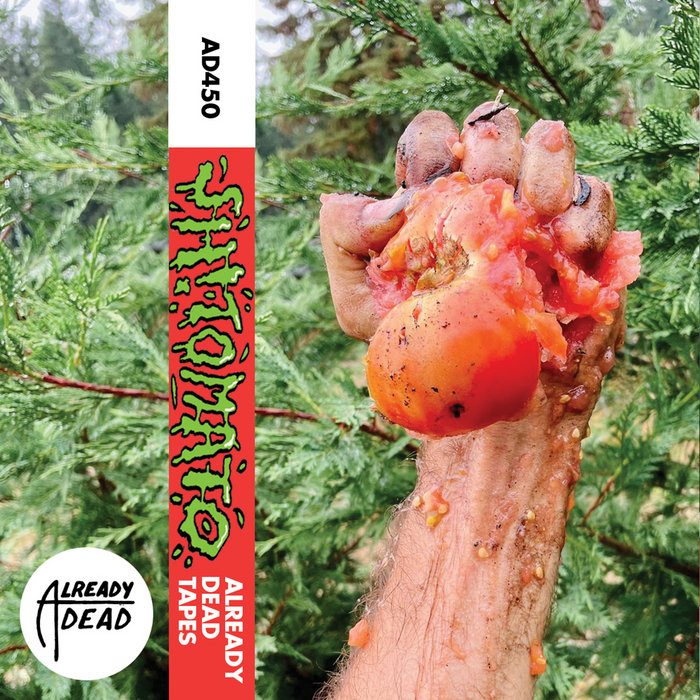 SH!TOMATO | SH!TOMATO | Already Dead Tapes and Records
