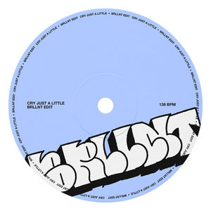 BRLLNT — CRY JUST A LITTLE (BRLLNT EDIT)
