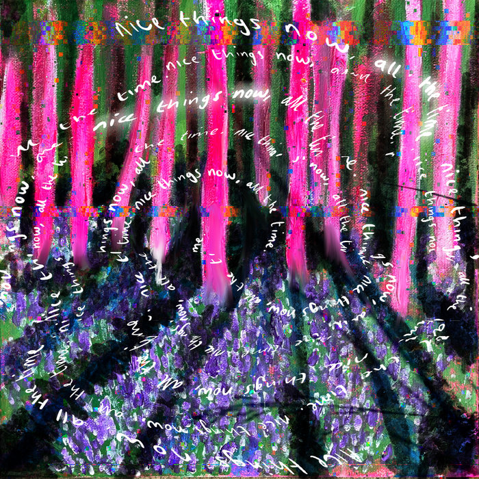 Nice Things Now, All The Time | cruush