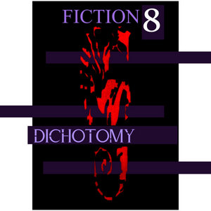 Fiction 8 — Dichotomy