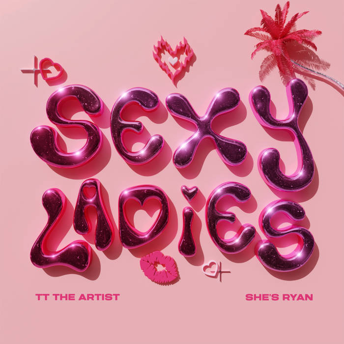 Sexy Ladies | TT The Artist and She's Ryan | Club Queen Records