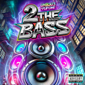 2 The Bass - UNIIQU3 & Dj Fliponeuniiqu3, djflipone cover