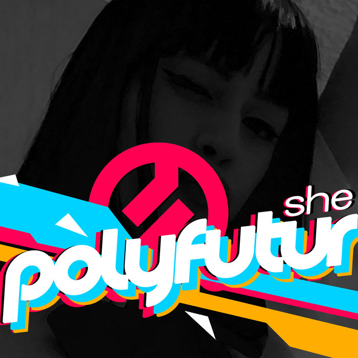 Polyfutur, by she