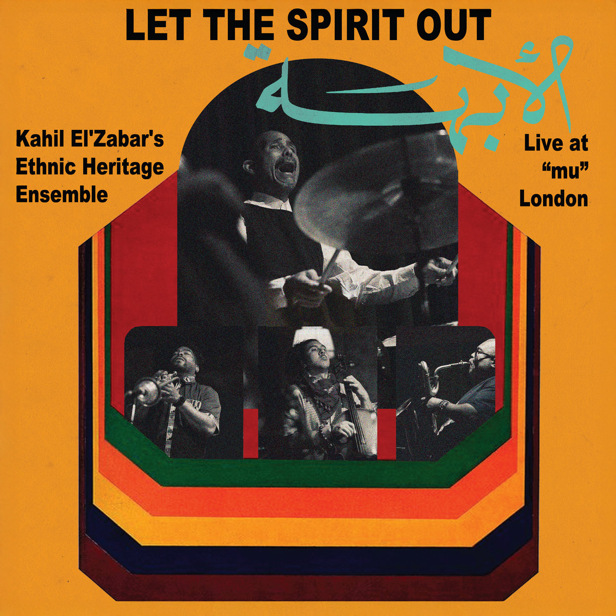 Let The Spirit Out, Live At "mu" London by Kahil El'Zabar's Ethnic Heritage Ensemble