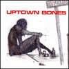 Uptown Bones - Time to Die (the best of... '86-'93 & '21) remastered Cover Art