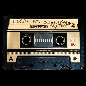 Local H — Local H's Awesome Quarantine Mixtape #3