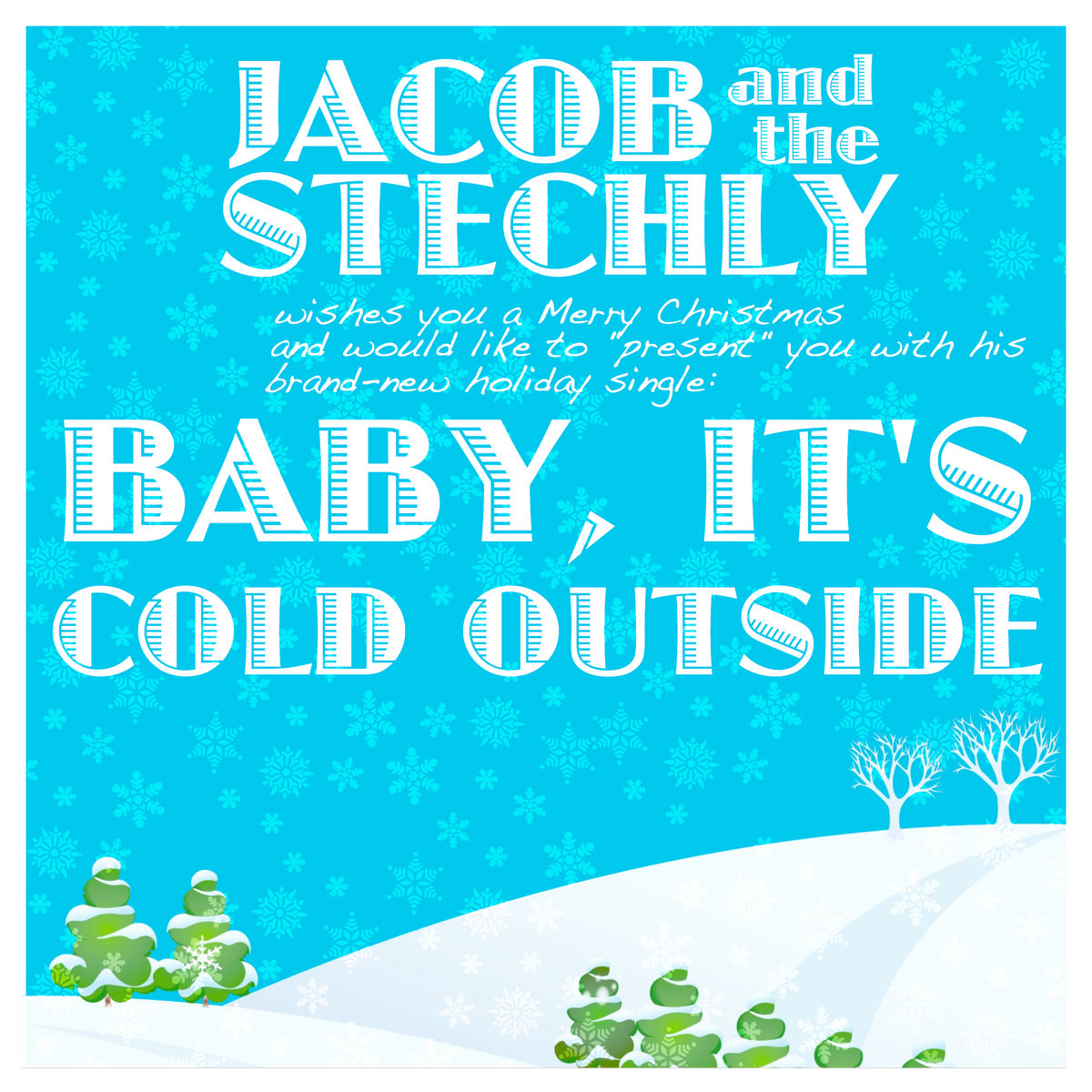 Baby, It's Cold Outside Single Jacob and the Stechly