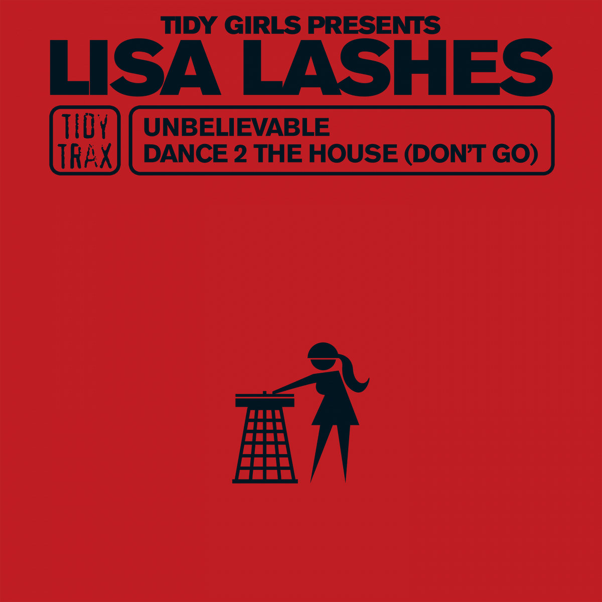 Unbelievable / Dance 2 The House (Don't Go)