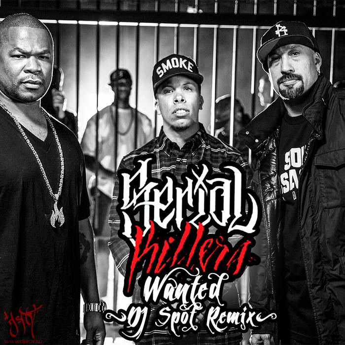 Wanted (DJ Spot Remix) (Single) | Serial Killers (Xzibit, Demrick