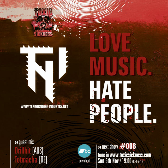 Love Music. Hate People 008 Drillbit & Totmacha Terrornoize Industry