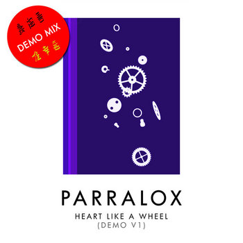 Parralox - Heart Like a Wheel (Demo V1)