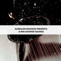 Alrealon Musique Presents: 8-Min Shower Sounds (ALRN142) cover art