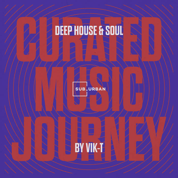 Curated Music Journey - Deep House & Soul by Vik-T | 10 Tracks