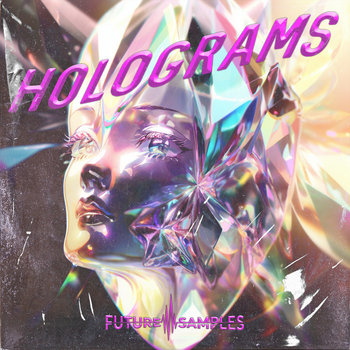 HOLOGRAMS (Sample Pack) | Future Samples