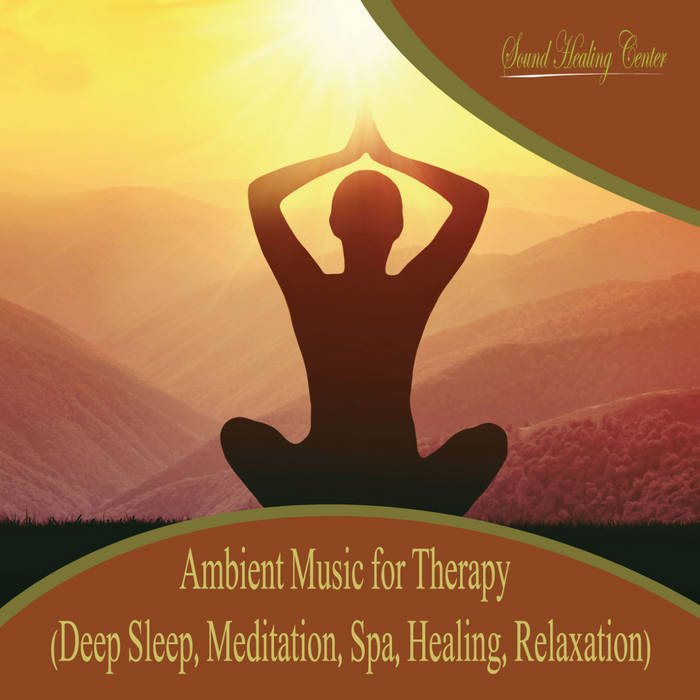 Ambient Music For Therapy Deep Sleep Meditation Spa Healing