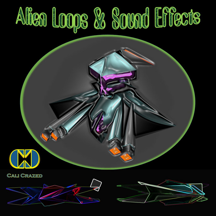 Alien Sound Effects Cali Crazed Cali Crazed Beats