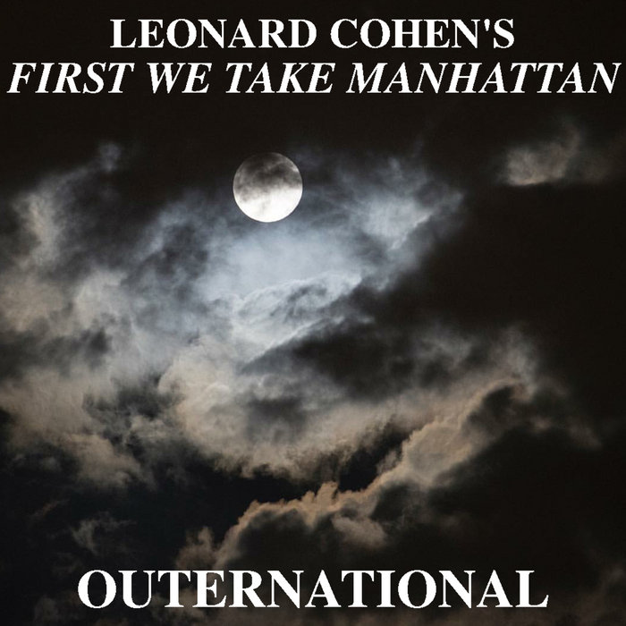 First We Take Manhattan Outernational