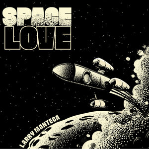 Larry Manteca — Space love
