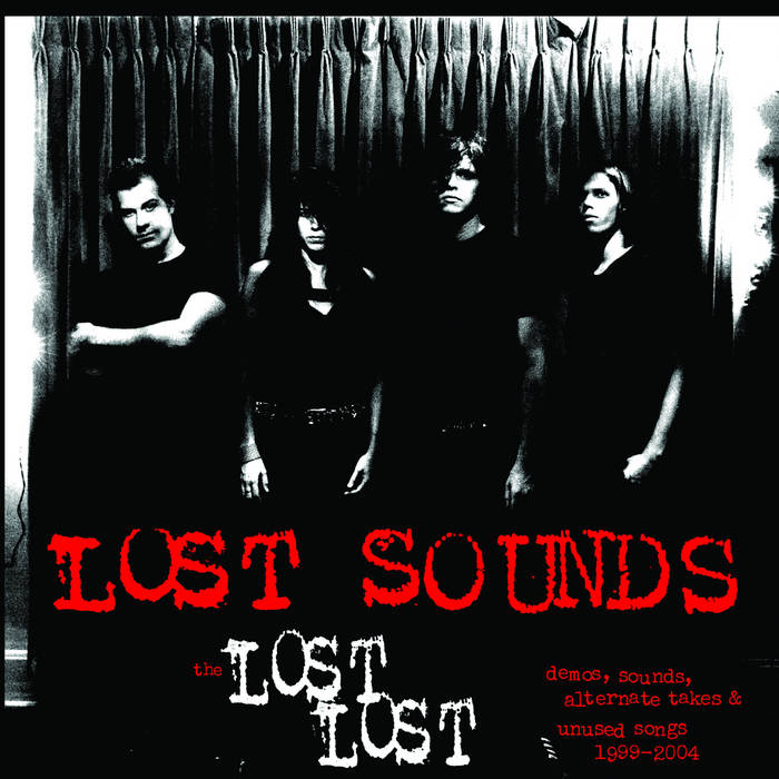 Lost Lost: Demos, Sounds, Alternate Takes & Unused Songs 1999-2004
