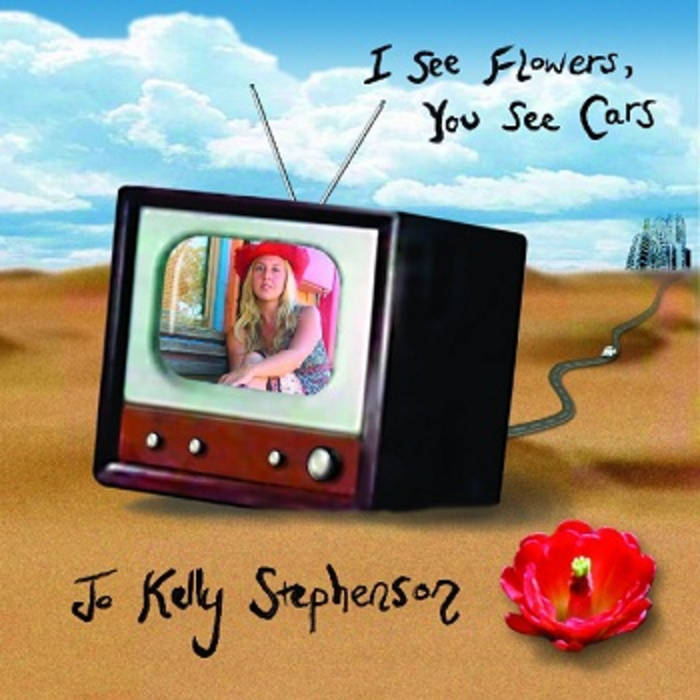 I See Flowers, You See Cars Jo Kelly Stephenson
