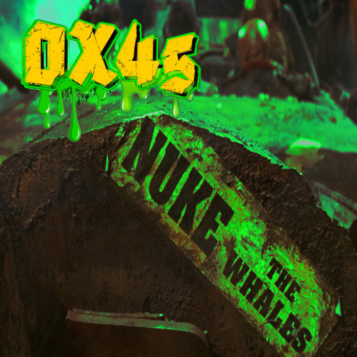 Nuke the Whales [single] | Ox45