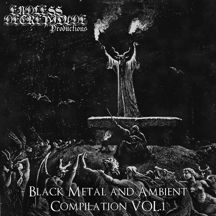 Black Metal and Ambient Compilation Vol.1 Endless Decrepitude