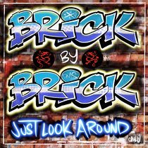 Brick By Brick - "Just Look Around" cover art