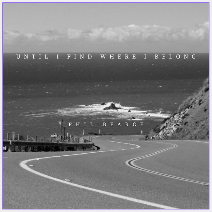 Until i find where i belong phil bearce